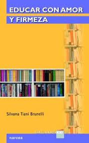 Educar con amor y firmeza | 9788427723580 | Tiani  Brunelli, Silvana | Librería Castillón - Comprar libros online Aragón, Barbastro