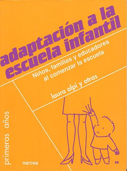 ADAPTACION A LA ESCUELA INFANTIL | 9788427714137 | API, LAURA; Y OTRAS | Librería Castillón - Comprar libros online Aragón, Barbastro