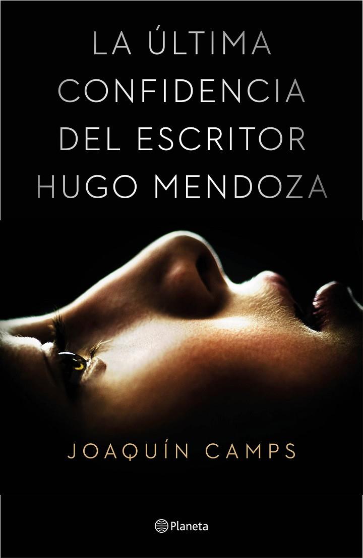 La última confidencia del escritor Hugo Mendoza | 9788408135616 | Joaquín Camps | Librería Castillón - Comprar libros online Aragón, Barbastro