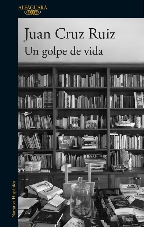 Un golpe de vida | 9788420430416 | Juan Cruz Ruiz | Librería Castillón - Comprar libros online Aragón, Barbastro