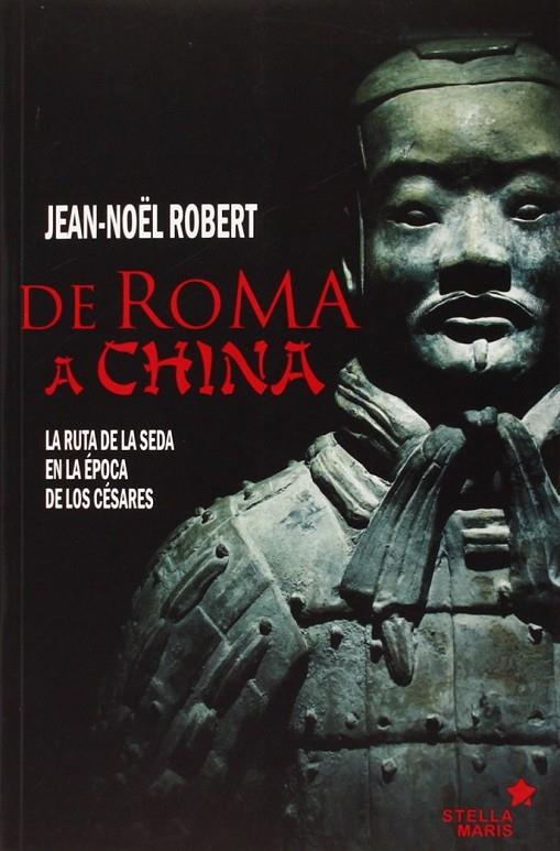 DE ROMA A CHINA | 9788416128303 | ROBERT, JEAN-NÖEL | Librería Castillón - Comprar libros online Aragón, Barbastro