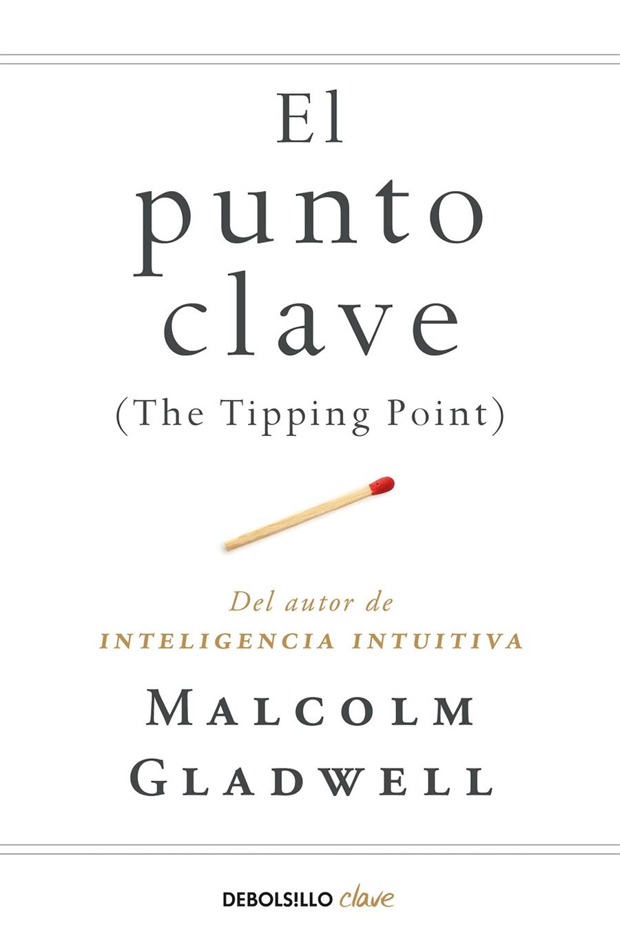 El punto clave | 9788466342445 | Malcolm Gladwell | Librería Castillón - Comprar libros online Aragón, Barbastro