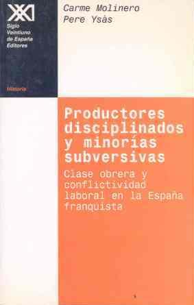 PRODUCTORES DISCIPLINADOS Y MINORIAS SUBVERSIVAS | 9788432309700 | MOLINERO, CARME | Librería Castillón - Comprar libros online Aragón, Barbastro