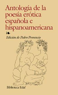 ANTOLOGIA DE LA POESIA EROTICA ESPAÑOLA E HISPANOAMERICANA | 9788441408937 | PROVENCIO, PEDRO (ED.) | Librería Castillón - Comprar libros online Aragón, Barbastro