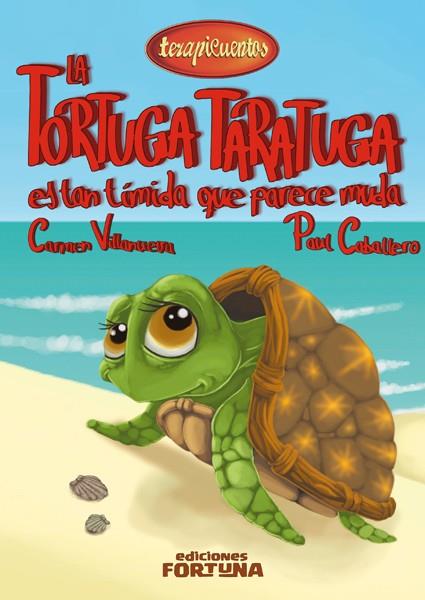 La tortuga Taratuga es tan tímida que parece muda | 9788494020285 | Villanueva Rivero, Carmen | Librería Castillón - Comprar libros online Aragón, Barbastro