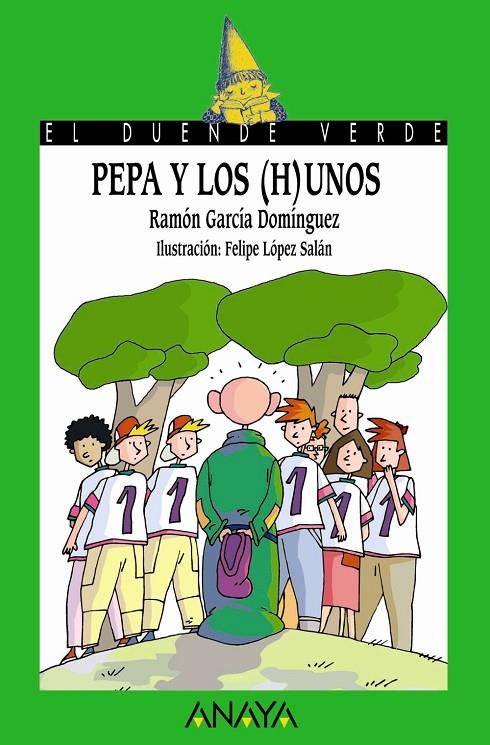 PEPA Y LOS (H)UNOS (DUENDE VERDE) | 9788466745642 | GARCIA DOMINGUEZ, RAMON (1943- ) | Librería Castillón - Comprar libros online Aragón, Barbastro