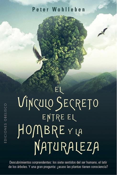 El vínculo secreto entre el hombre y la naturaleza | 9788491116905 | Wohlleben, Peter | Librería Castillón - Comprar libros online Aragón, Barbastro