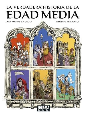 LA VERDADERA HISTORIA DE LA EDAD MEDIA | 9788467970135 | DE LA CROIX, ARNAUD ; BERCOVICI, PHILIPPE | Librería Castillón - Comprar libros online Aragón, Barbastro