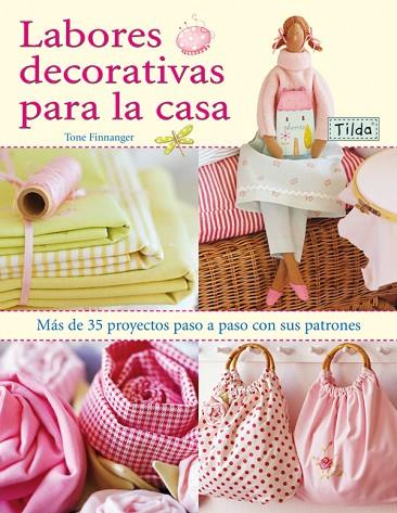 LABORES DECORATIVAS PARA LA CASA. TILDA | 9788498740424 | Finnanger, Tone | Librería Castillón - Comprar libros online Aragón, Barbastro