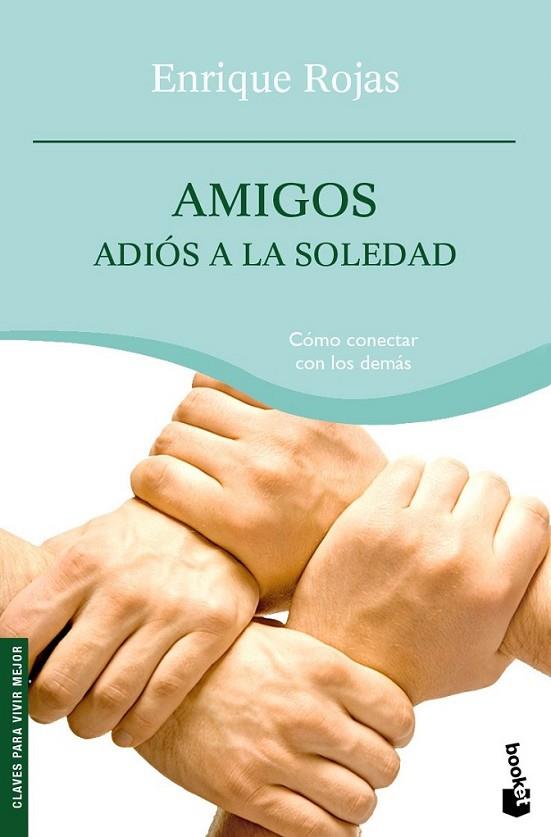 AMIGOS : ADIOS A LA SOLEDAD - BOOKET | 9788484608424 | ROJAS, ENRIQUE | Librería Castillón - Comprar libros online Aragón, Barbastro