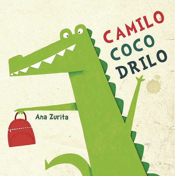 Camilo Cocodrilo | 9788427144606 | Zurita, Ana | Librería Castillón - Comprar libros online Aragón, Barbastro