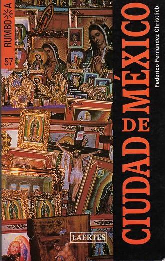 CIUDAD DE MEXICO RUMBO A | 9788475844404 | FERNANDEZ CHRISTLIEB, FEDERICO | Librería Castillón - Comprar libros online Aragón, Barbastro