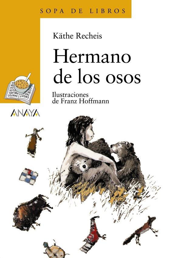 HERMANO DE LOS OSOS (SOPA DE LIBROS) | 9788420700182 | RECHEIS, KATHE | Librería Castillón - Comprar libros online Aragón, Barbastro