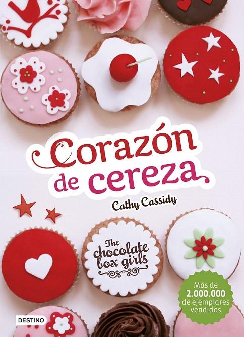 The Chocolate Box Girls. Corazón de cereza | 9788408155225 | Cassidy, Cathy | Librería Castillón - Comprar libros online Aragón, Barbastro