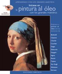 INICIESE EN LA PINTURA AL OLEO CON LOS GRANDES MAESTROS | 9788497773362 | SENARMONT, HENRI | Librería Castillón - Comprar libros online Aragón, Barbastro