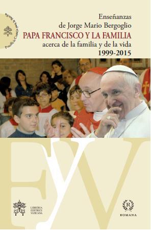 PAPA FRANCISCO Y LA FAMILIA | 9788415980315 | PAPA FRANCISCO (JORGE MARIO BERGOGLIO) | Librería Castillón - Comprar libros online Aragón, Barbastro