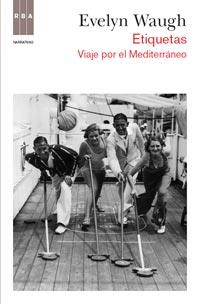 ETIQUETAS : VIAJE POR EL MEDITERRANEO | 9788490061312 | WAUGH, EVELYN | Librería Castillón - Comprar libros online Aragón, Barbastro