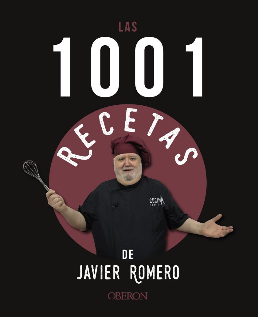 Las 1001 recetas de Javier Romero | 9788441546318 | Romero Oliver, Javier | Librería Castillón - Comprar libros online Aragón, Barbastro