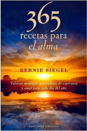 365 RECETAS PARA EL ALMA | 9788497777872 | SIEGEL, BERNIE S. | Librería Castillón - Comprar libros online Aragón, Barbastro