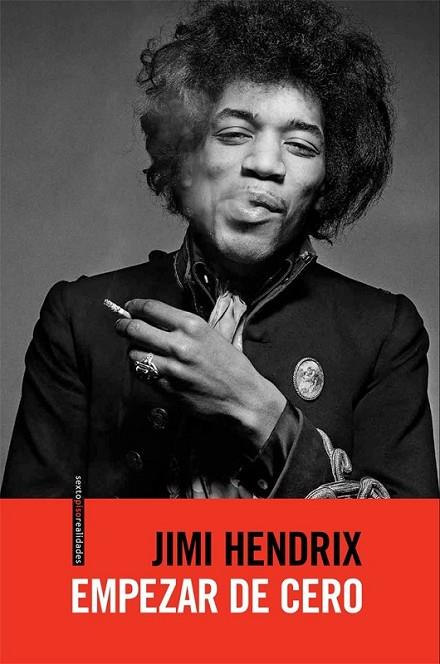 Empezar de cero | 9788415601364 | Hendrix, Jimi | Librería Castillón - Comprar libros online Aragón, Barbastro