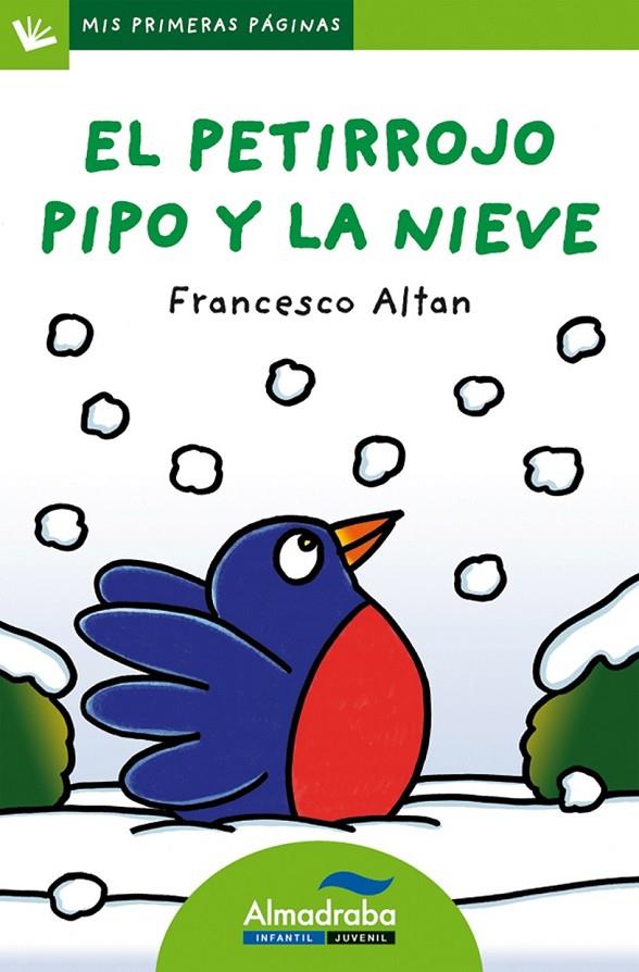 PETIRROJO PIPO Y LA NIEVE, EL (MAYUSCULA) | 9788415207559 | ALTAN, FRANCESCO | Librería Castillón - Comprar libros online Aragón, Barbastro