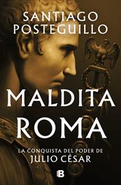 Maldita Roma | 9788466676564 | Posteguillo, Santiago | Librería Castillón - Comprar libros online Aragón, Barbastro