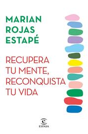 Recupera tu mente, reconquista tu vida | 9788467071320 | Rojas Estapé, Marian | Librería Castillón - Comprar libros online Aragón, Barbastro