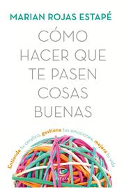 Cómo hacer que te pasen cosas buenas | 9788467053302 | Rojas Estapé, Marian | Librería Castillón - Comprar libros online Aragón, Barbastro