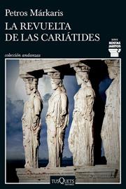 La revuelta de las cariátides | 9788411074452 | Márkaris, Petros | Librería Castillón - Comprar libros online Aragón, Barbastro