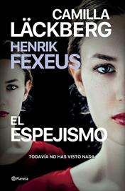 El espejismo | 9788408287018 | Läckberg, Camilla/Fexeus, Henrik | Librería Castillón - Comprar libros online Aragón, Barbastro