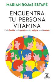 Encuentra tu persona vitamina | 9788467062212 | Rojas Estapé, Marian | Librería Castillón - Comprar libros online Aragón, Barbastro