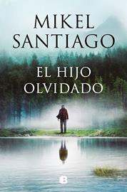 El hijo olvidado | 9788466677318 | Santiago, Mikel | Librería Castillón - Comprar libros online Aragón, Barbastro