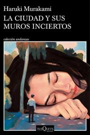 La ciudad y sus muros inciertos | 9788411074278 | Murakami, Haruki | Librería Castillón - Comprar libros online Aragón, Barbastro