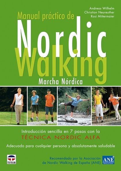 MANUAL PRÁCTICO DE NORDIC WALKING | 9788479027643 | Wilhelm, Andreas/Neureuther, Christian/Mittermaier, Rosi | Librería Castillón - Comprar libros online Aragón, Barbastro