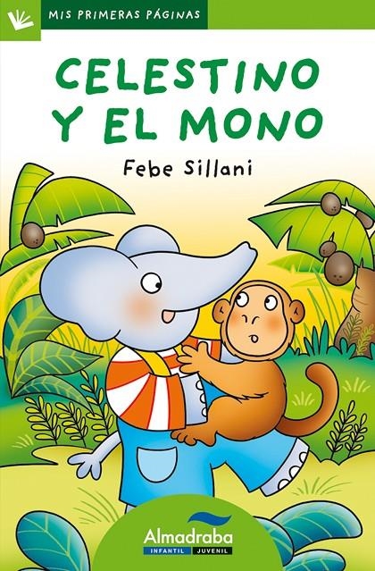 CELESTINO Y EL MONO (MAYUS) | 9788492702404 | SILLANI, FEBE | Librería Castillón - Comprar libros online Aragón, Barbastro