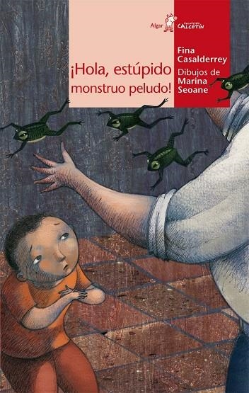 HOLA ESTUPIDO MONSTRUO PELUDO | 9788498451061 | CASALDERREY FRAGA, FINA | Librería Castillón - Comprar libros online Aragón, Barbastro