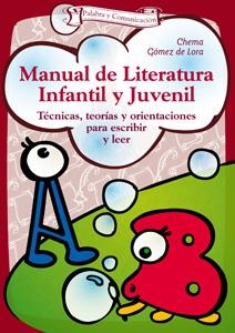 MANUAL DE LITERATURA INFANTIL Y JUVENIL | 9788498422740 | GOMEZ DE LORA, CHEMA | Librería Castillón - Comprar libros online Aragón, Barbastro