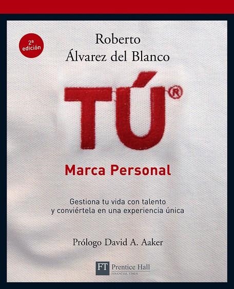 TU : MARCA PERSONAL | 9788483224182 | ALVAREZ DEL BLANCO, ROBERTO MARCOS | Librería Castillón - Comprar libros online Aragón, Barbastro