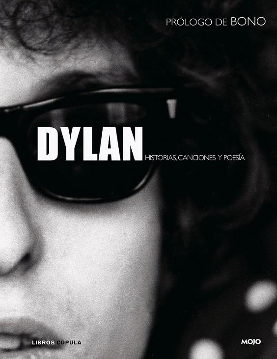 DYLAN : HISTORIAS CANCIONES POESIA | 9788448048280 | MOJO | Librería Castillón - Comprar libros online Aragón, Barbastro