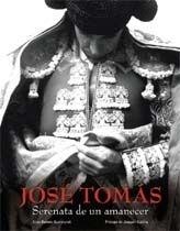 JOSE TOMAS : SERENATA DE UN AMANECER | 9788497855600 | BARTELS-SUERMONDT, ANYA | Librería Castillón - Comprar libros online Aragón, Barbastro