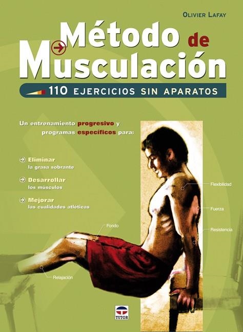 MÉTODO DE MUSCULACIÓN. 110 EJERCICIOS SIN APARATOS | 9788479027698 | Lafay, Olivier | Librería Castillón - Comprar libros online Aragón, Barbastro