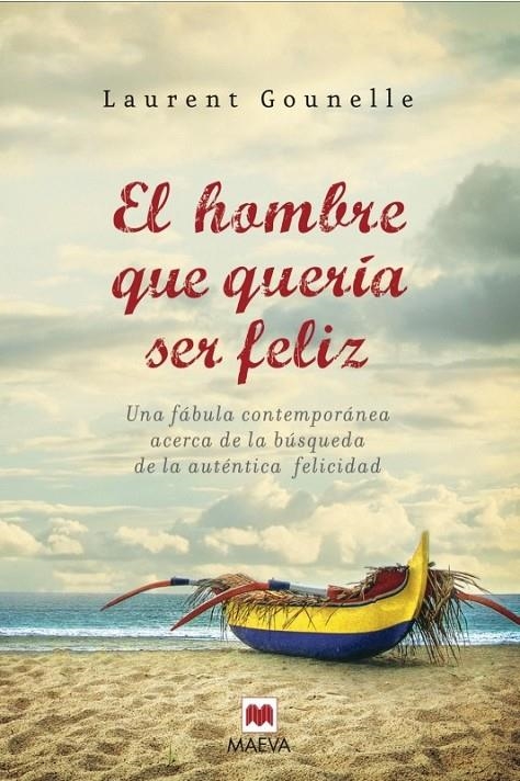 HOMBRE QUE QUERIA SER FELIZ, EL | 9788496748965 | GOUNELLE, LAURENT | Librería Castillón - Comprar libros online Aragón, Barbastro