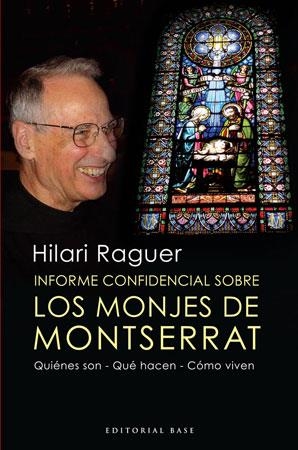 INFORME CONFIDENCIAL SOBRE LOS MONJES DE MONTSERRAT | 9788492437214 | RAGUER, HILARI | Librería Castillón - Comprar libros online Aragón, Barbastro