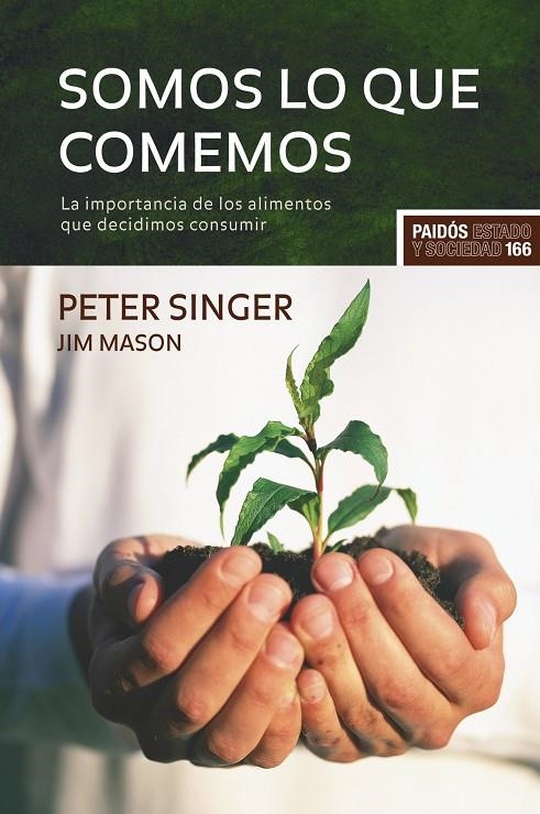 SOMOS LO QUE COMEMOS | 9788449322716 | SINGER, PETER; MASON, JIM | Librería Castillón - Comprar libros online Aragón, Barbastro