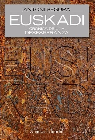 EUSKADI : CRONICA DE UNA DESESPERANZA | 9788420668536 | SEGURA, ANTONI | Librería Castillón - Comprar libros online Aragón, Barbastro