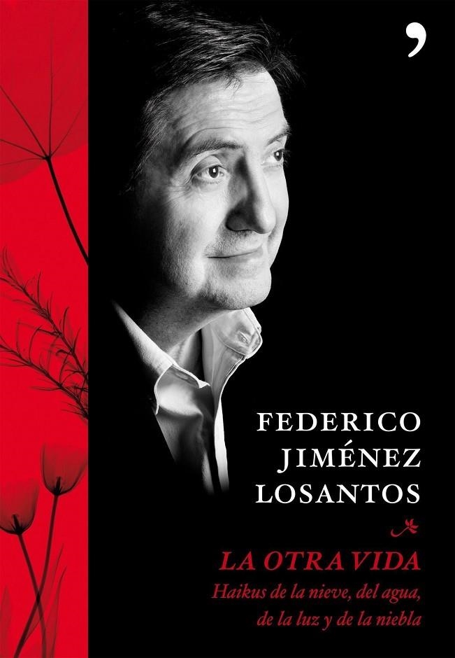 OTRA VIDA, LA : HAIKUS DE LA NIEVE DEL AGUA DE LA LUZ Y NIEB | 9788484607854 | JIMENEZ LOSANTOS, FEDERICO | Librería Castillón - Comprar libros online Aragón, Barbastro