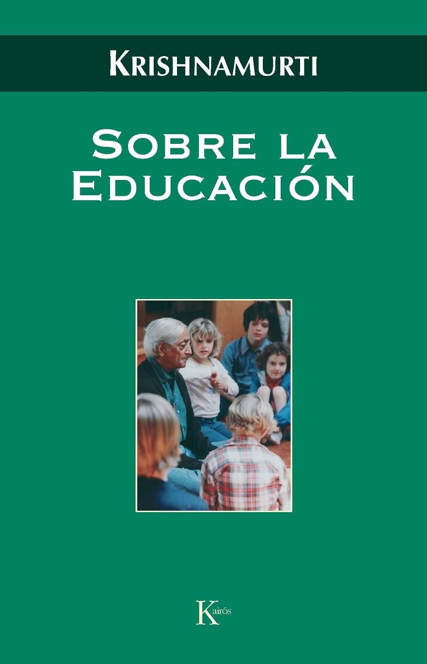 SOBRE LA EDUCACION | 9788472457058 | KRISHNAMURTI, JIDDU | Librería Castillón - Comprar libros online Aragón, Barbastro