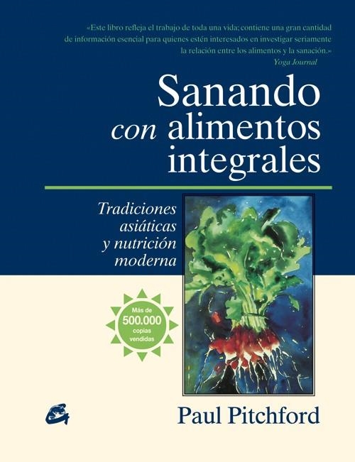 SANANDO CON ALIMENTOS INTEGRALES | 9788484452539 | PITCHFORD, PAUL | Librería Castillón - Comprar libros online Aragón, Barbastro