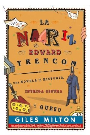 NARIZ DE EDWARD TRENCOM, LA | 9788498004694 | MILTON, GILES | Librería Castillón - Comprar libros online Aragón, Barbastro