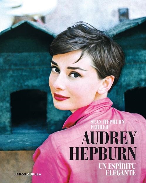 AUDREY HEPBURN | 9788448048594 | HEPBURN FERRER, SEAN | Librería Castillón - Comprar libros online Aragón, Barbastro